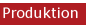 Produktion