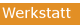 Werkstatt